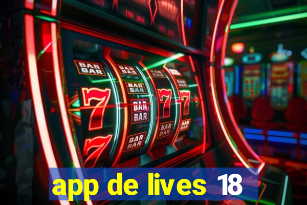 app de lives 18